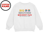 a white sweatshirt with the words big brother biggest fan on it