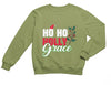a green sweatshirt with the words, ho ho holy grace on it